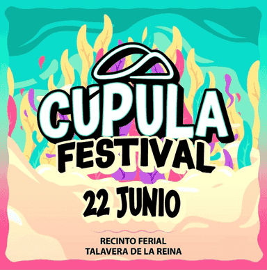 Cúpula Fest in Talavera de la Reina