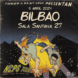 Entrada Funzo & Baby Loud Bilbao 5 de abril