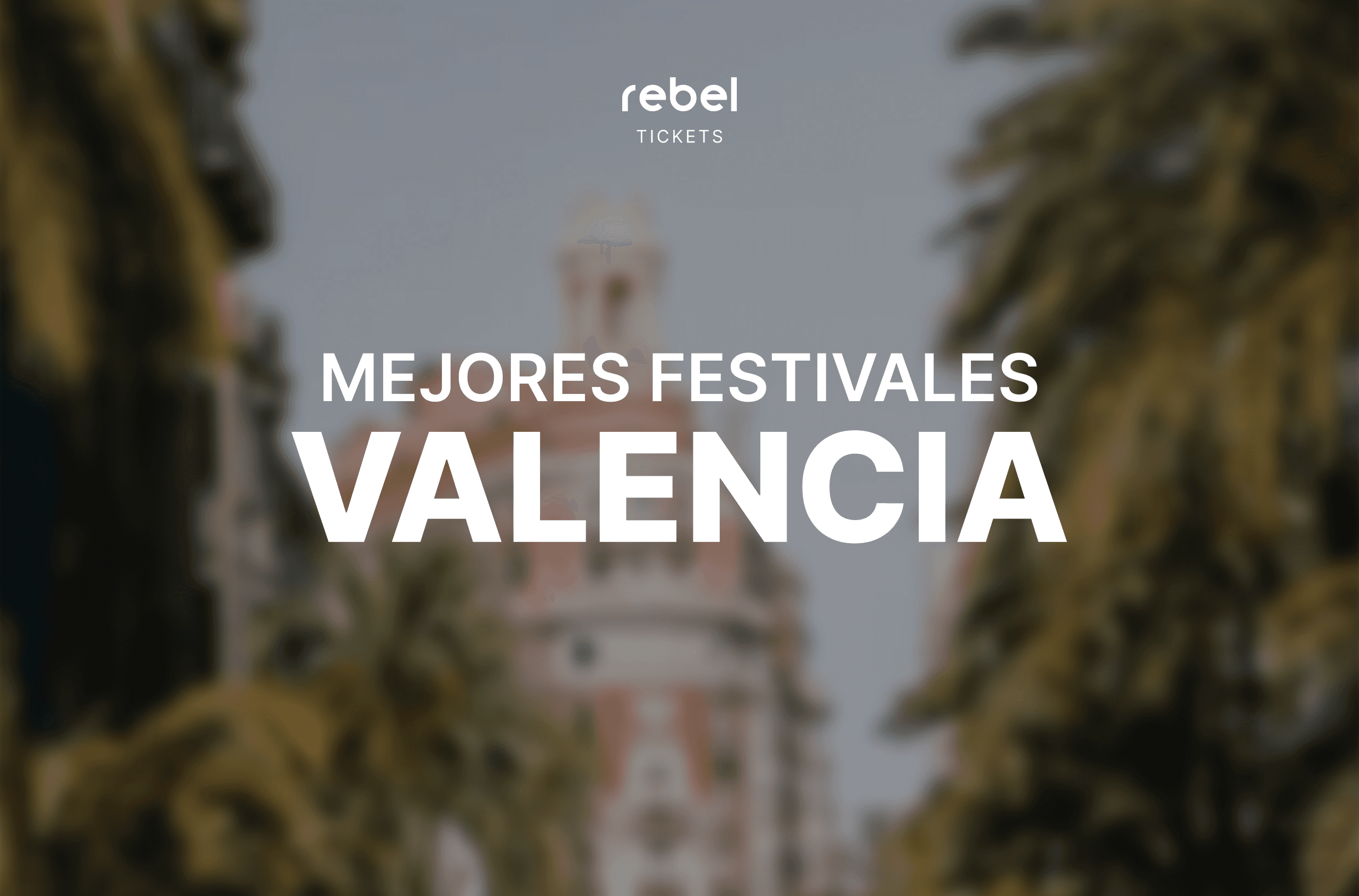 Los 5 Mejores Festivales en Valencia en 2024